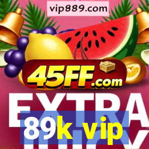 89k vip